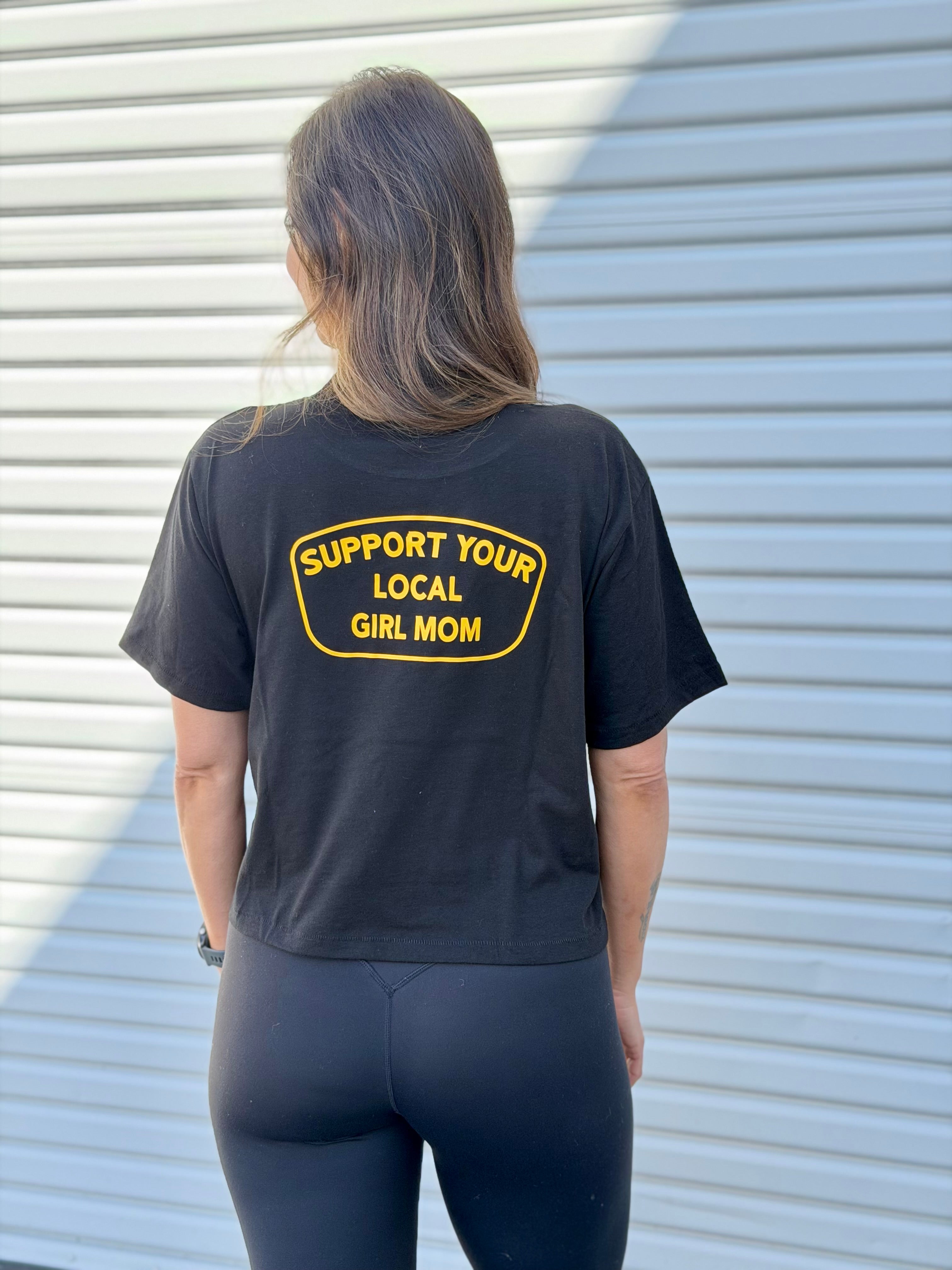 Support Your Local GIRL MOM - Gold Standard Crop Shirt