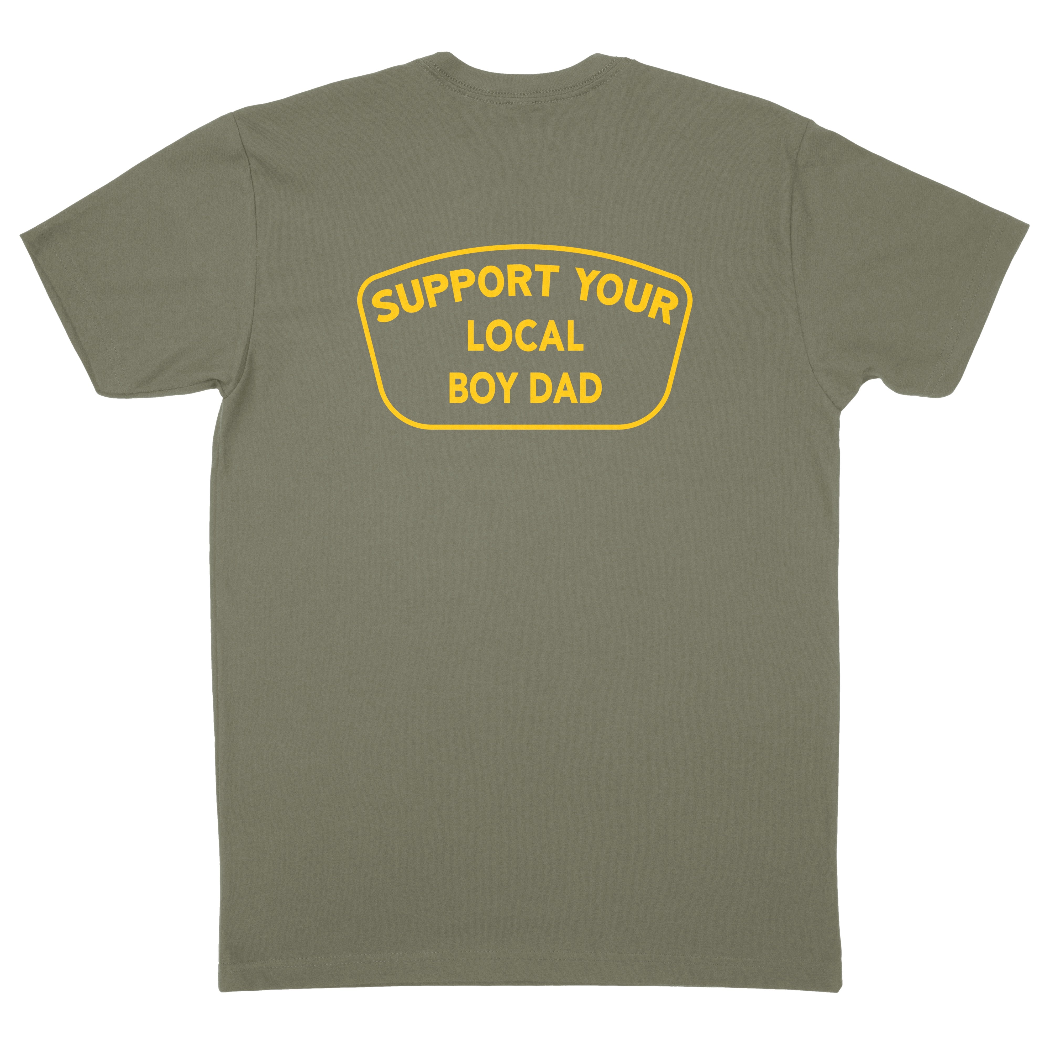 Support Your Local BOY DAD Shirt (BD)
