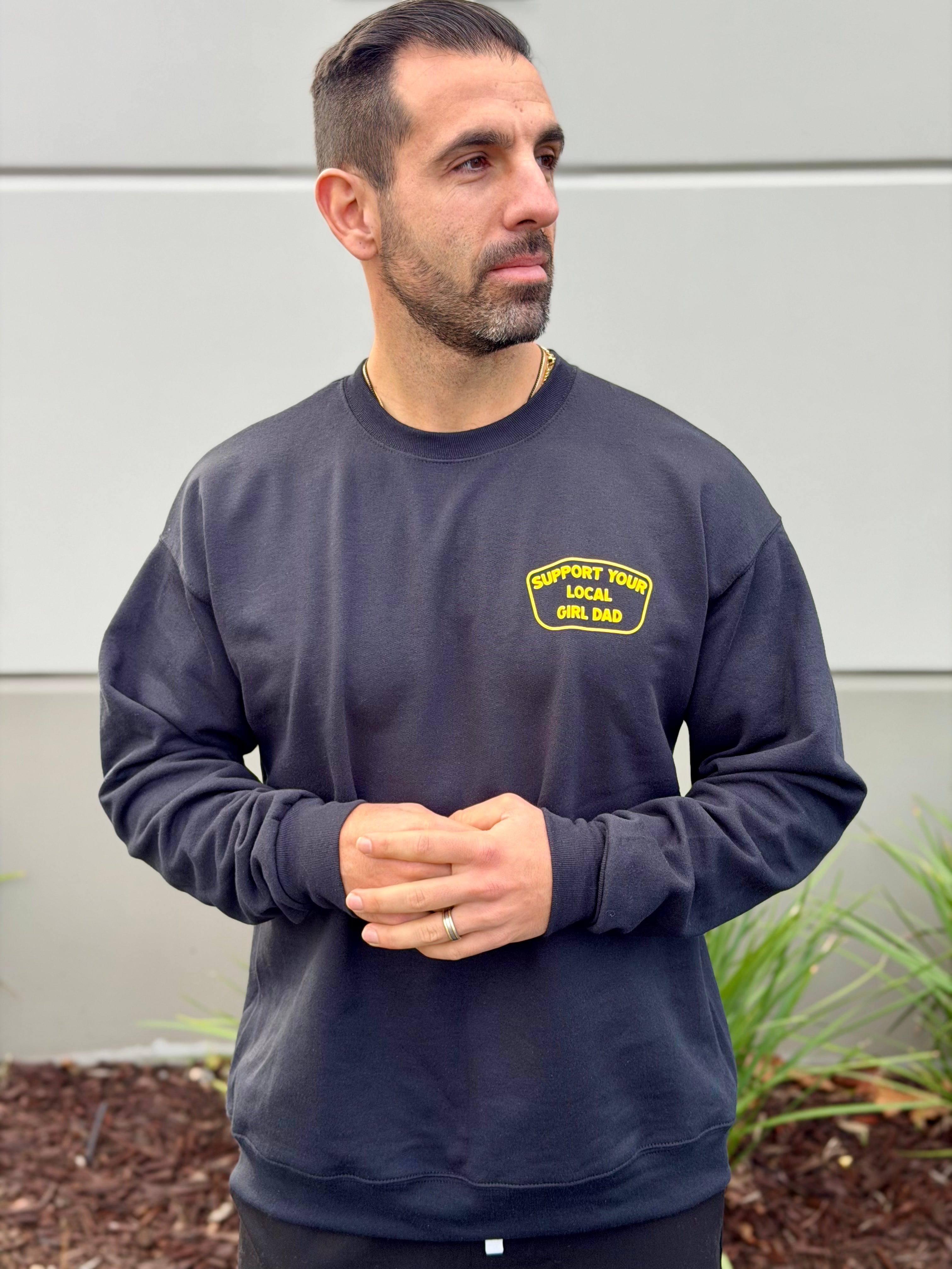 Support Your Local Girl Dad Crew neck Sweatshirt - B&G Edition - COMING 1/1/26