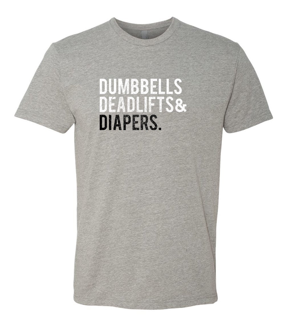 Dumbbells, Deadlifts & Diapers Tee