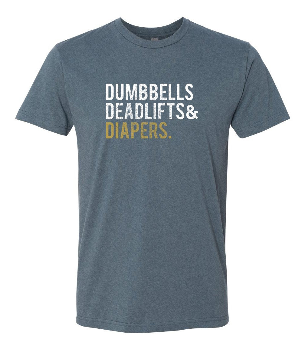 Dumbbells, Deadlifts & Diapers Tee