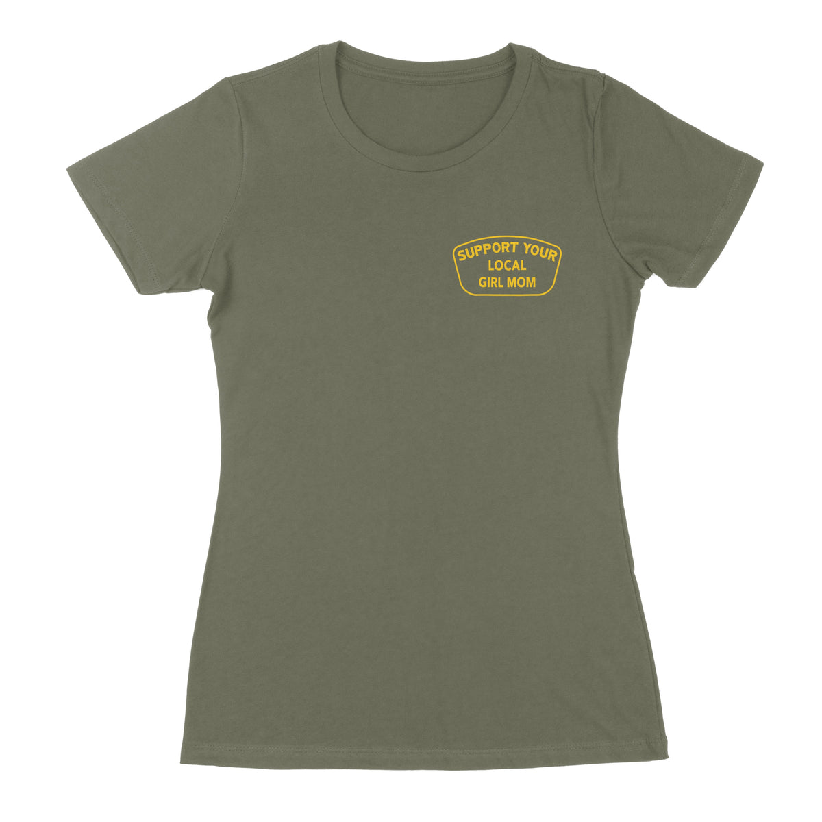 Support Your Local GIRL MOM FULL Length Shirt