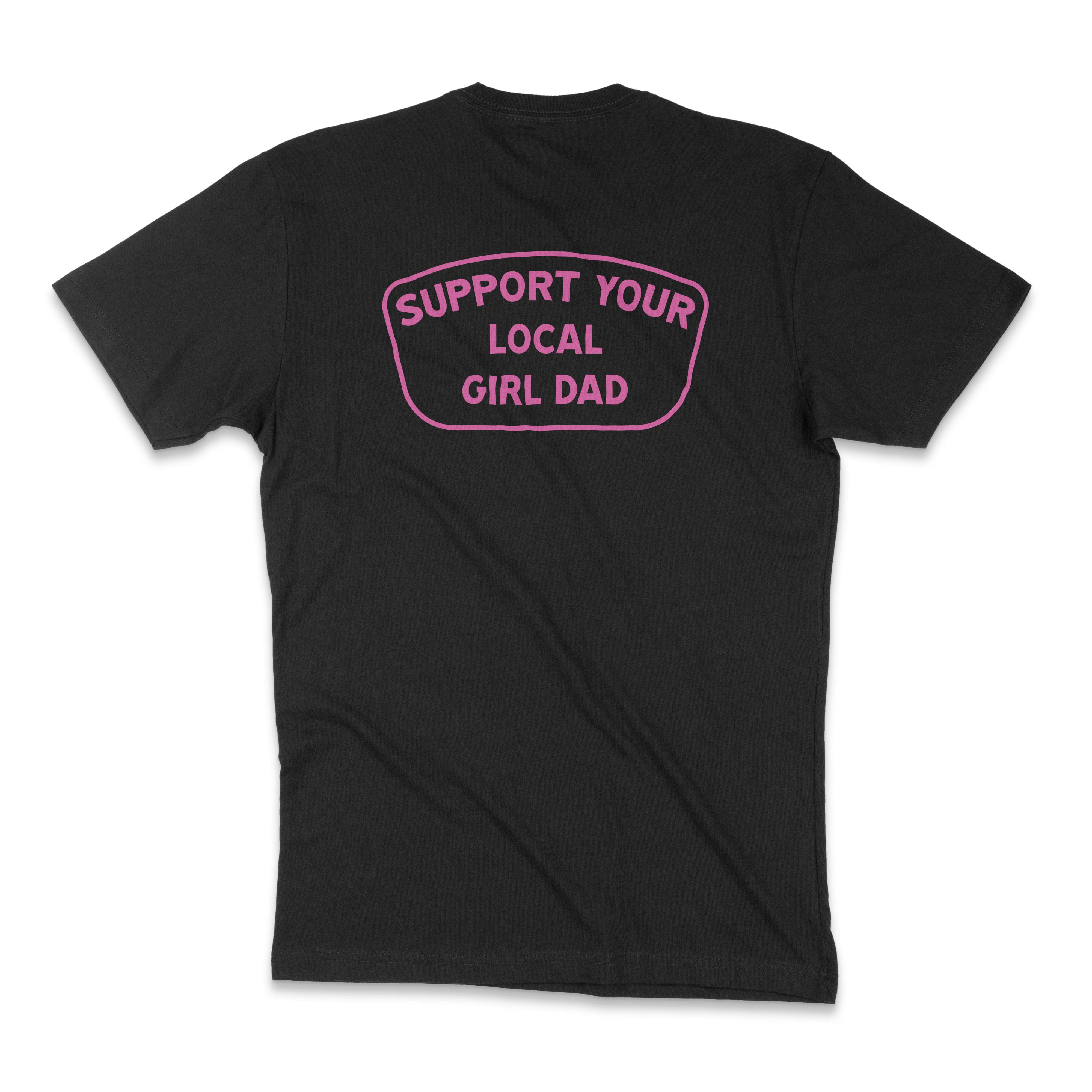 Support Your Local Girl Dad Shirt