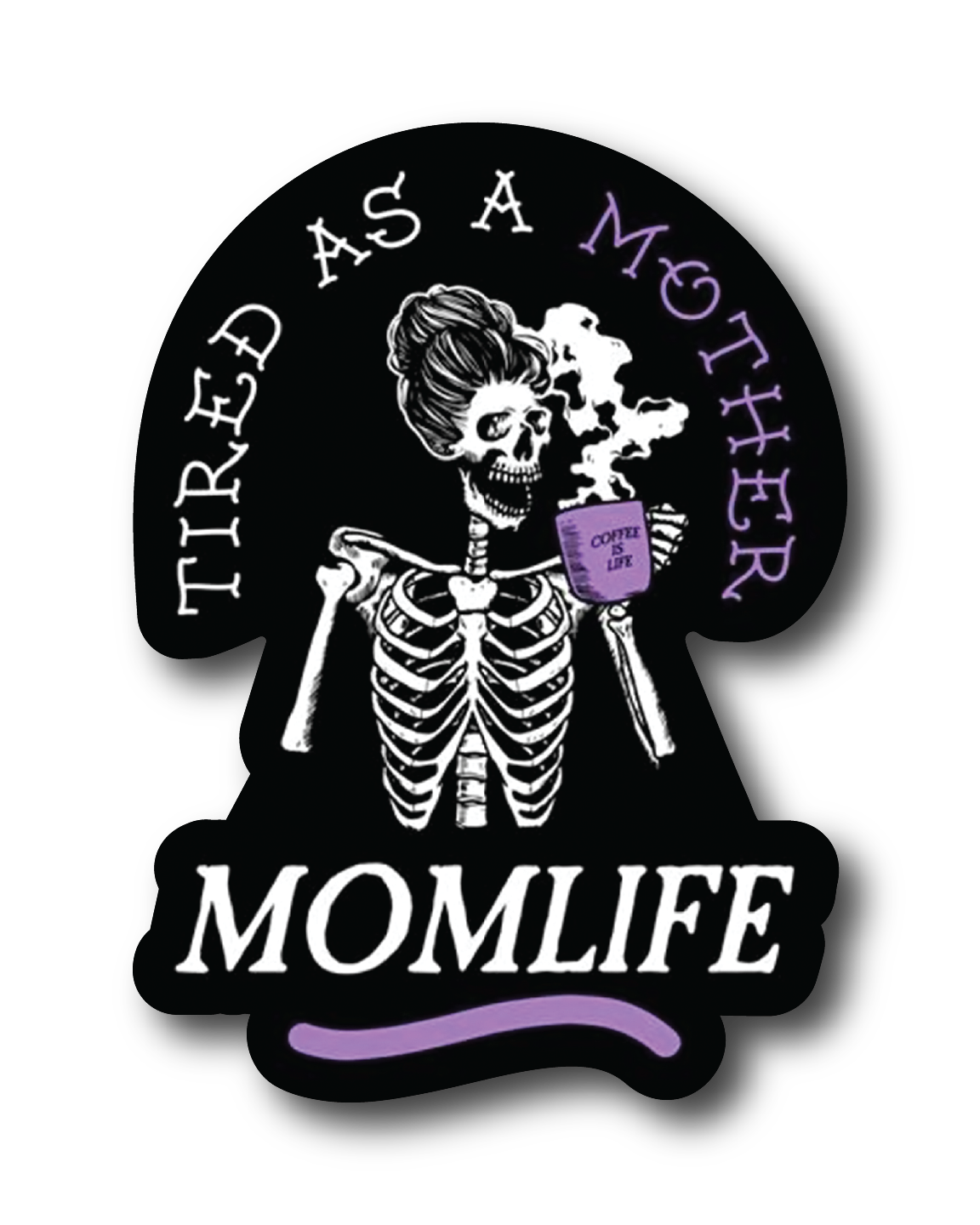 Tired as a Mother Sticker