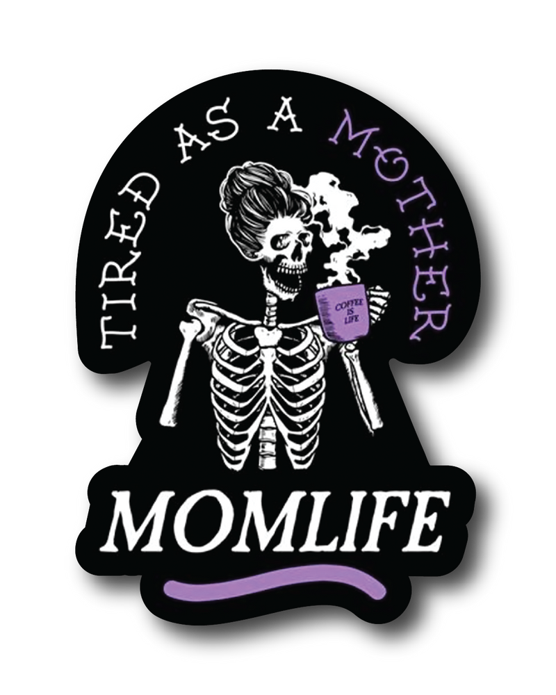 Tired as a Mother Sticker