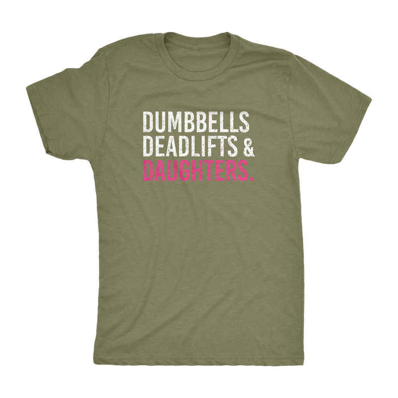 Dumbbells Deadlifts & Daughters (Girl Dad) Shirt