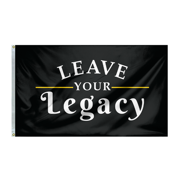 Leave Your Legacy Flag