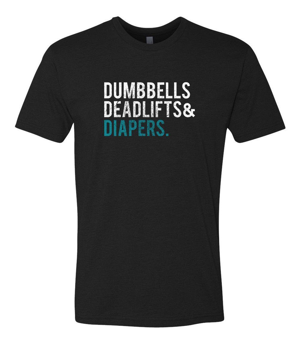 Dumbbells, Deadlifts & Diapers Tee