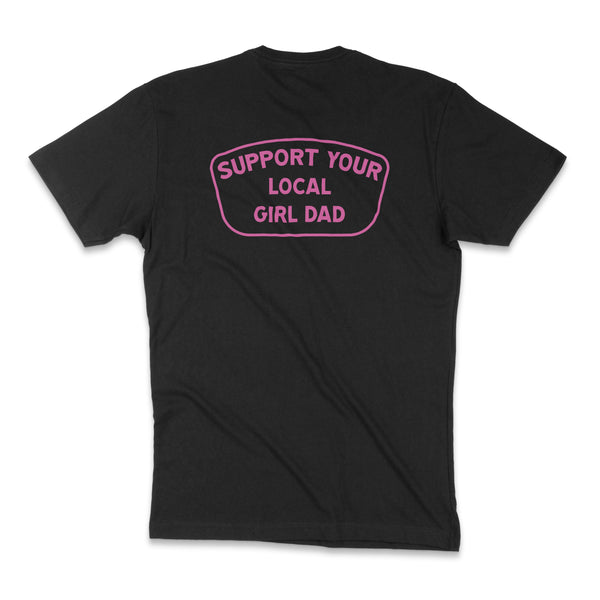 Support Your Local Girl Dad Shirt (Black)