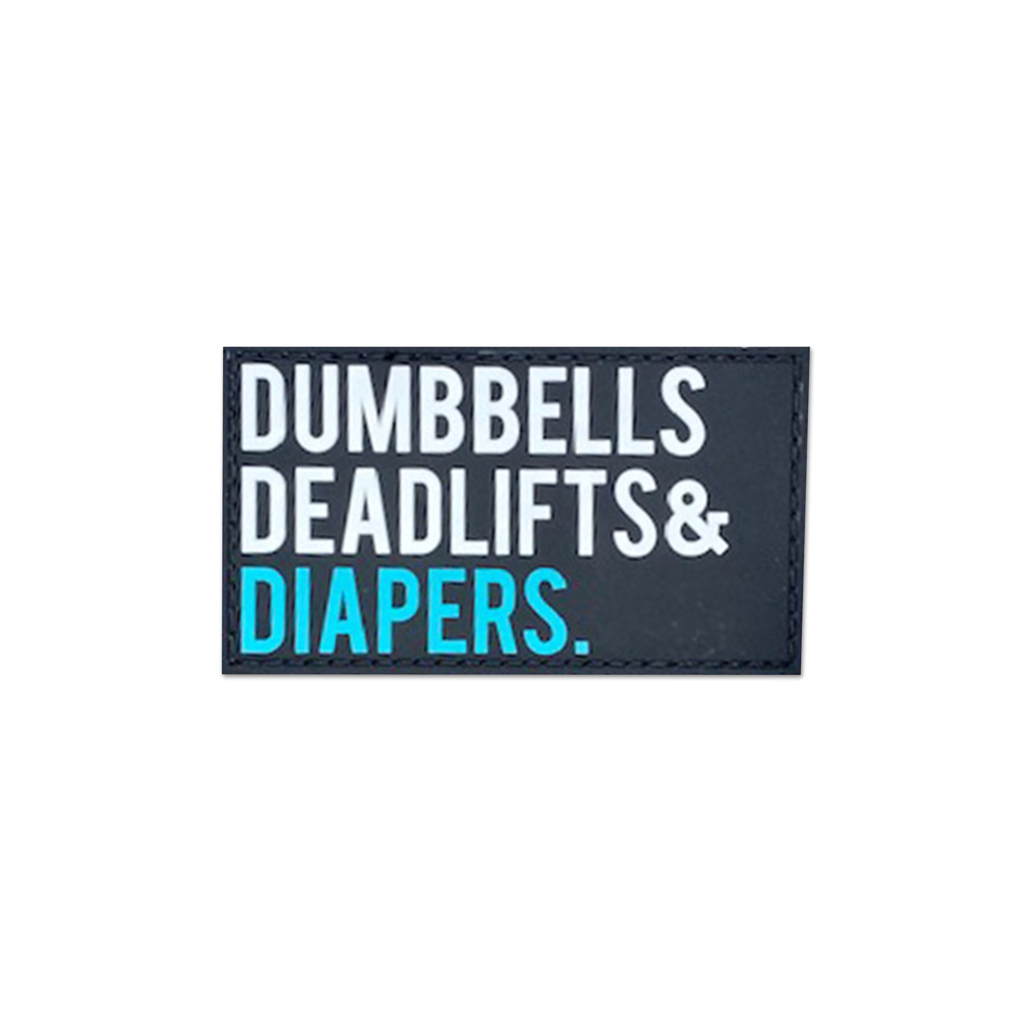 Dumbbells, Deadlifts & Diapers PVC Velcro Patch (Blue)