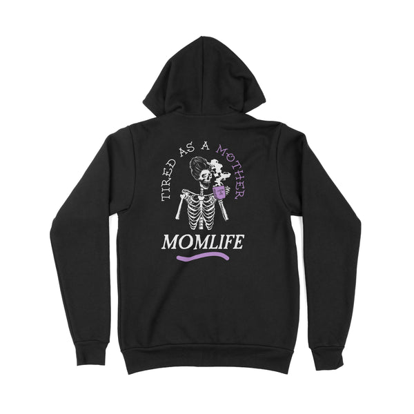 Tired as a Mother Zip Up Hoodie