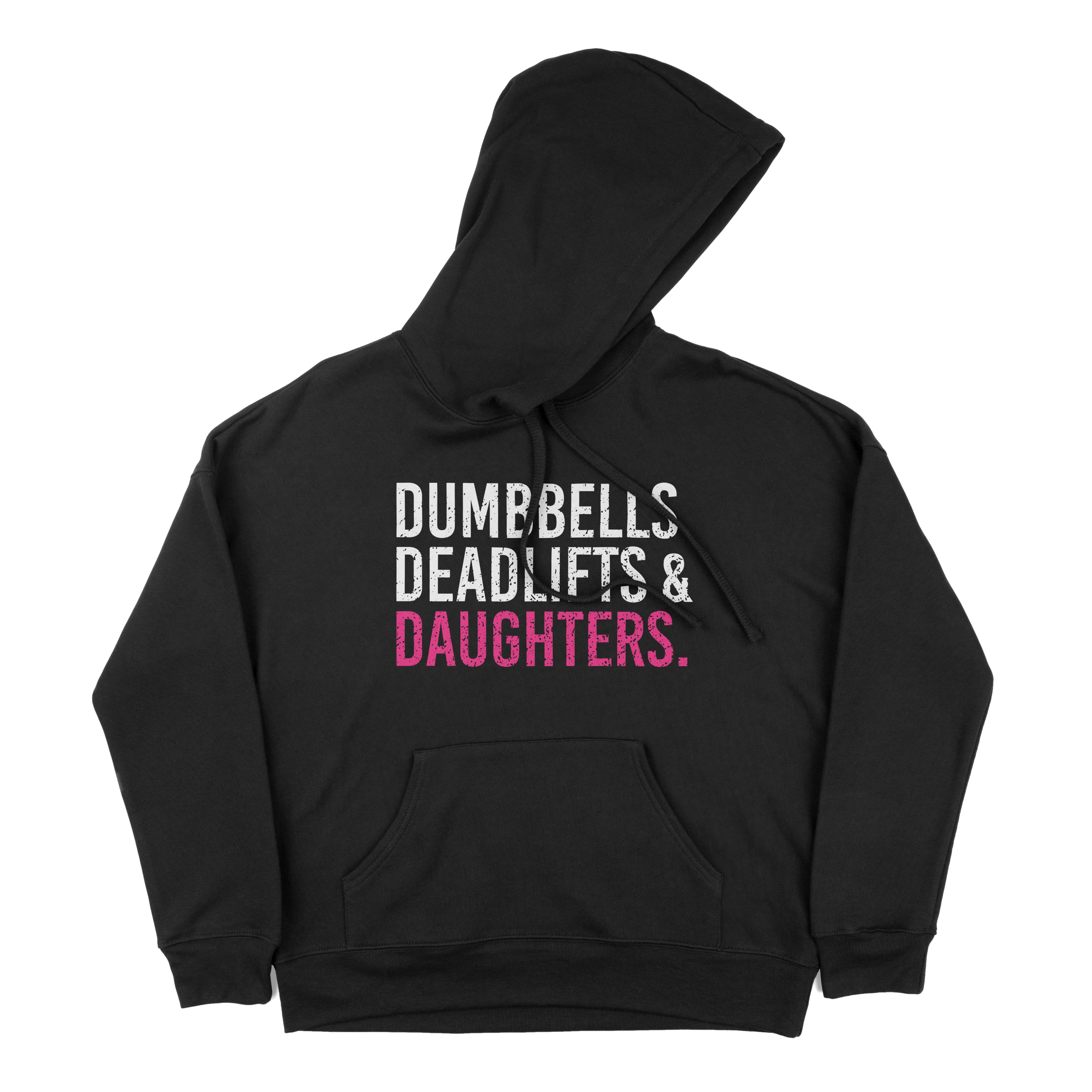 Dumbbells Deadlifts & Daughters Hoodie